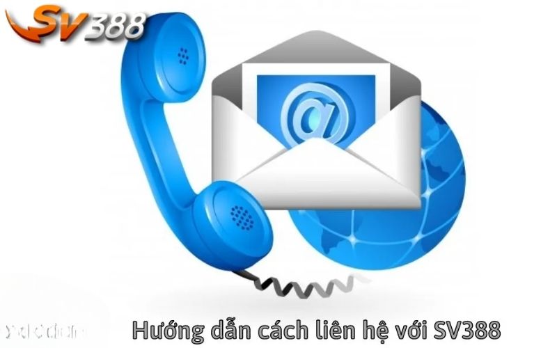 Những phương thức liên hệ đến SV388 phổ biến hiện nay 