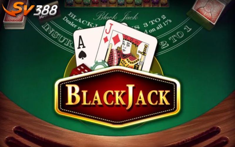 Blackjack Sv388 - Tựa Game Đổi Thưởng Hấp Dẫn Hiện Nay