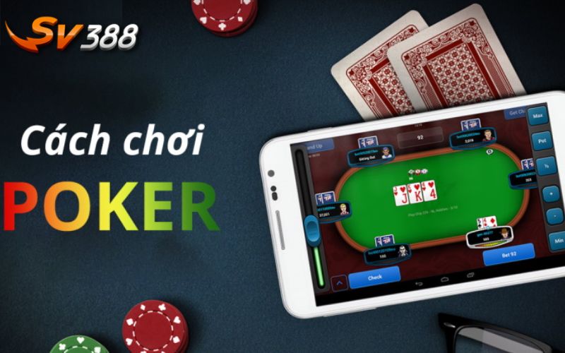 Hướng dẫn chơi Poker đơn giản