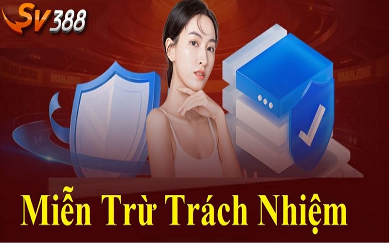 Phạm vi miễn trách nhiệm của nhà cái SV388